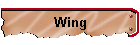 Wing